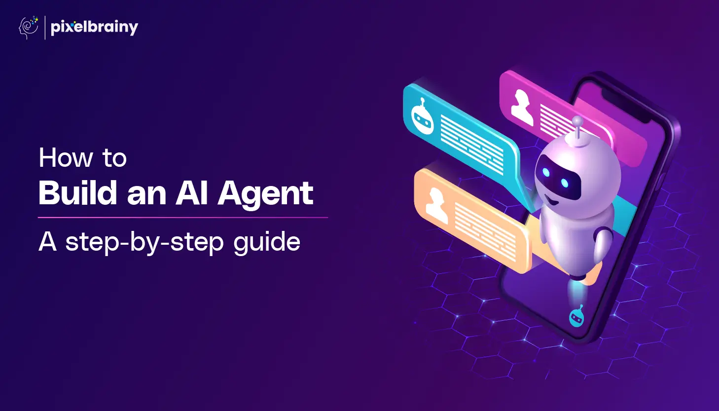 How to Build an AI Agent in 2026: A Step-by-Step Guide