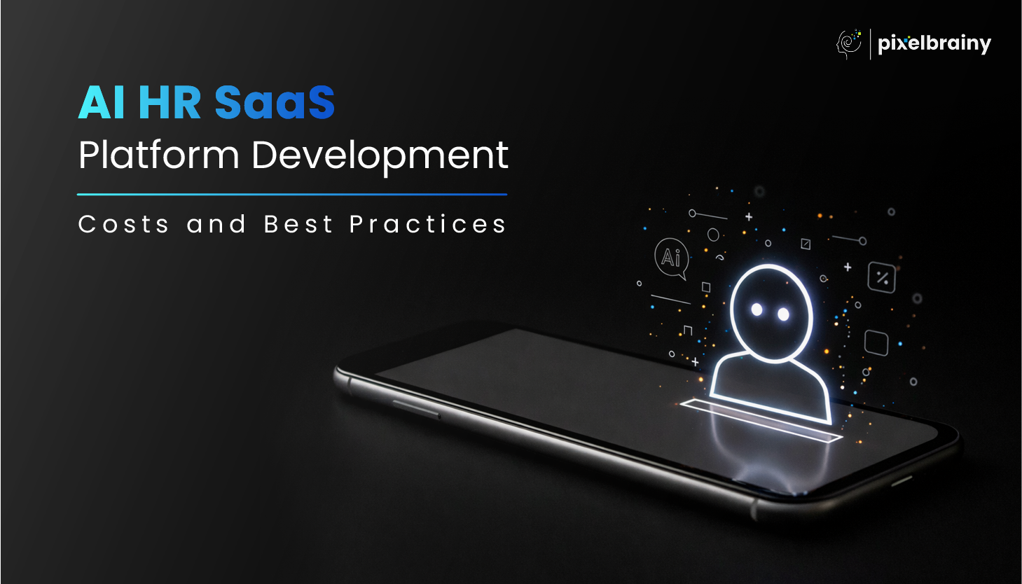 AI HR SaaS Platform Development: Costs and Best Practices