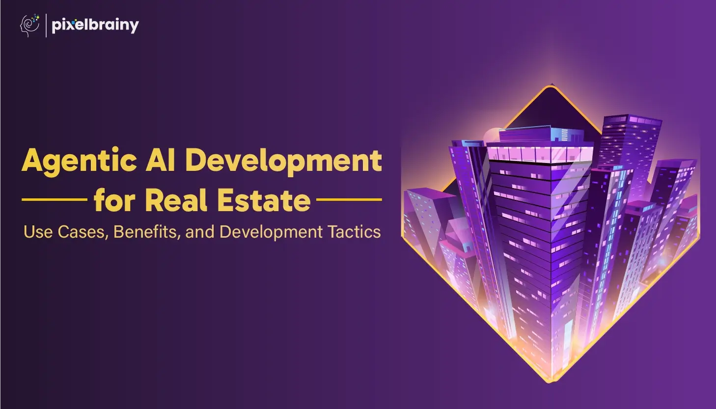 Agentic AI Development for Real Estate: Use Cases and Benefits