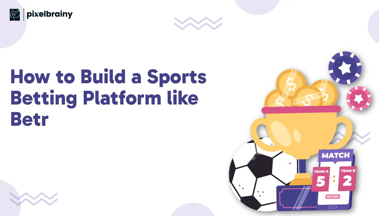 How to Build a Sports Betting Platform like Betr?
